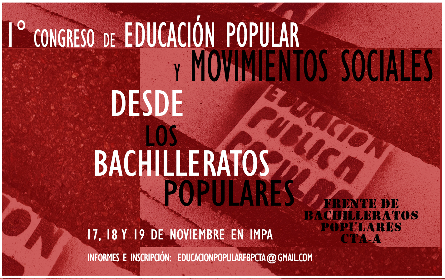 1° Congreso de Educación Popular y Movimienos Sociales desde los Bachilleratos Populares